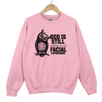 Load image into Gallery viewer, God Is Still Working On My Facial Expression - Sarcastic Faith Humor Christian Sweatshirt
