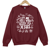 Load image into Gallery viewer, Let Me Tell You About My Jesus Shirt - Bible Verse Faith Top, Christian Graphic Sweatshirt
