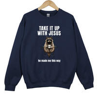 Load image into Gallery viewer, Take It Up With Jesus He Made Me This Way - Funny Christian Raccoon Sweatshirt