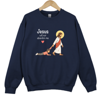 Load image into Gallery viewer, Jesus Will Not Abandon Me Sweatshirt - Christian Women Shirt