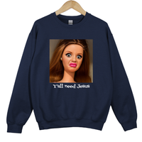 Load image into Gallery viewer, Ya'll Need Jesus Funny Humor Shirt - Trendy Women's Sweatshirt