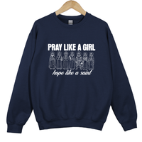 Load image into Gallery viewer, Pray Like a Girl Sweatshirt - Faith Inspired Women Sweatshirt
