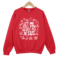 Load image into Gallery viewer, Let Me Tell You About My Jesus Shirt - Bible Verse Faith Top, Christian Graphic Sweatshirt