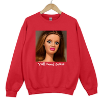 Load image into Gallery viewer, Ya'll Need Jesus Funny Humor Shirt - Trendy Women's Sweatshirt