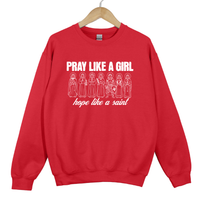 Load image into Gallery viewer, Pray Like a Girl Sweatshirt - Faith Inspired Women Sweatshirt