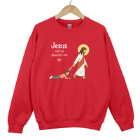Load image into Gallery viewer, Jesus Will Not Abandon Me Sweatshirt - Christian Women Shirt