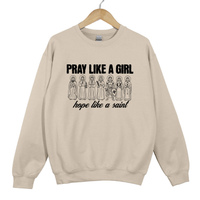 Load image into Gallery viewer, Pray Like a Girl Sweatshirt - Faith Inspired Women Sweatshirt