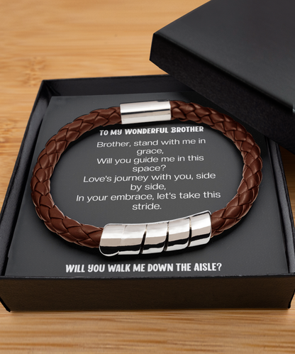 To my Wonderful Brother Please Walk me down the Aisle, Wedding Party Proposal for Brother, Engagement Favor for Best Big Bro - Brown Bracelet